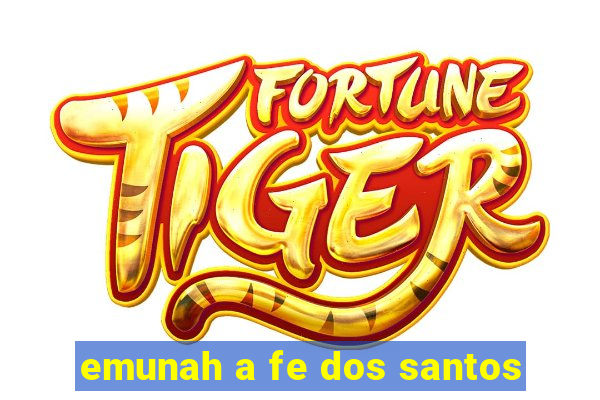 emunah a fe dos santos